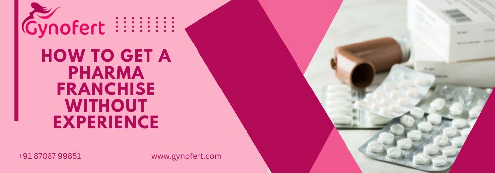 How to Get Pharma Franchise Without Experience